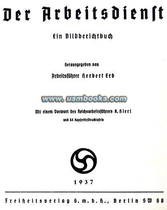 Der Arbeitsdienst - Ein Bildberichtbuch (The Labor Service - A Photo Report) 1937 edition