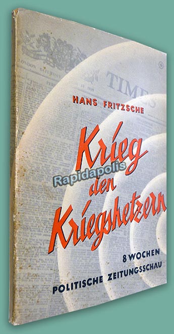 Krieg den Kriegshetzern. 8 Wochen politische Zeitungs- und Rundfunkschau, Hans Fritzsche