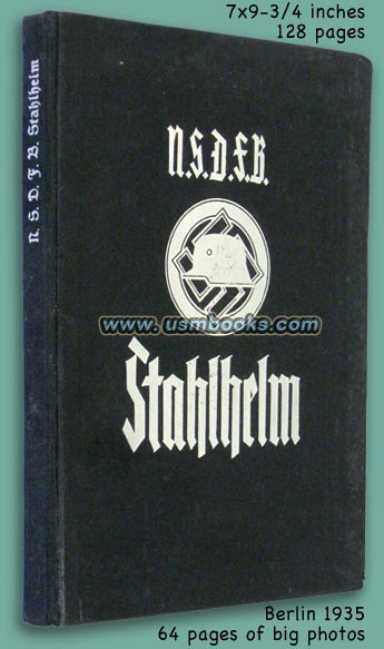 N.S.D.F.B. Stahlhelm - Geschichte, Wesen und Aufgabe des Frontsoldatenbundes or National Socialist German Frontline Soldier Association Stahlhelm - History, Being and Goals of the N.S.D.F.B.