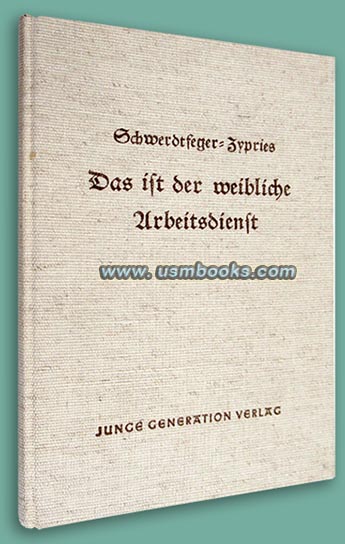 Das ist der Weibliche Arbeitsdienst, RAD photo book